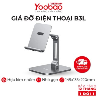 Giá đỡ điện thoại để bàn YOOBAO B3L - Hợp kim nhôm - Điều chỉnh độ cao - Hàng chính hãng - Bảo hành 12 tháng