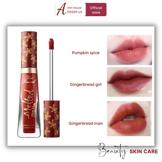 SON KEM LỲ TOO FACED MELTED MATTE GINGER MAN/GIRL/ PUMPKIN SPICE