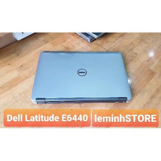 Laptop Dell E6440 i5-4200M | Ram8GB | SSD 256GB | 14In |Win10 - siêu sang, đẹp, nhẹ 1,6KG | laptop leminhSTORE | BigBuy360 - bigbuy360.vn