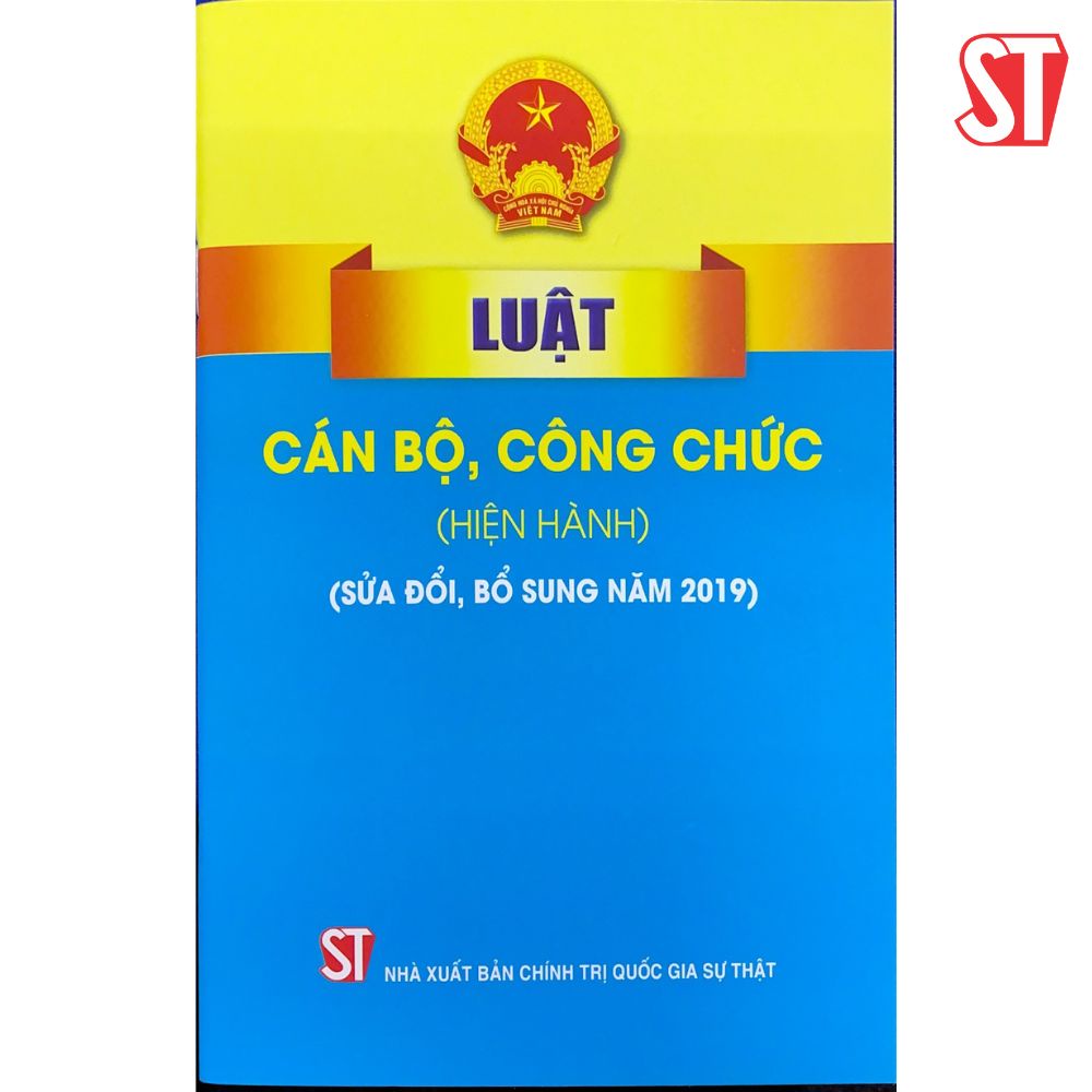 LUẬT CÁN BỘ, CÔNG CHỨC (HIỆN HÀNH) (SỬA ĐỔI BỔ SUNG NĂM 2019)