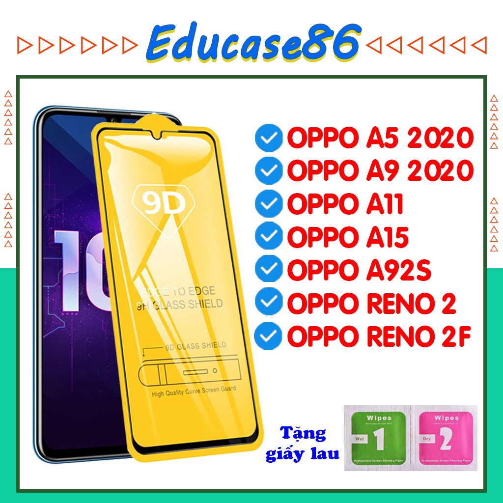 Kính cường lực OPPO A5 2020, A9 2020, A11, A15, A92S, RENO 2, RENO 2F full màn hình, miếng dán điện thoại Educase86