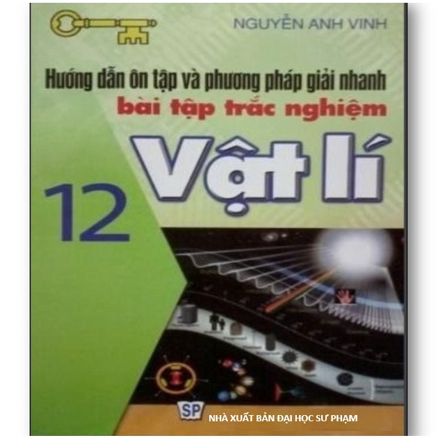 Sách - Hướng dẫn ôn tập và phương pháp giải nhanh bài tập trắc nghiệm Vật lý 12