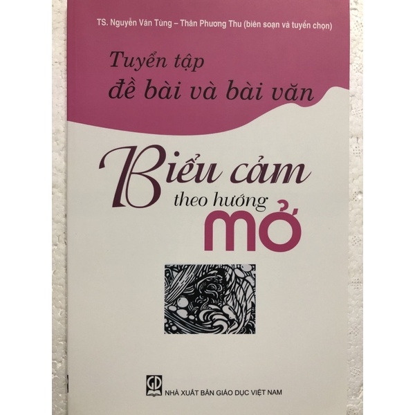 Sách - Tuyển tập đề bài và bài văn Biểu cảm theo hướng Mở