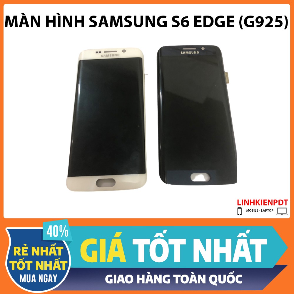 Màn hình Full Bộ Samsung Galaxy S6 EDGE (G925) - (Màn zin bóc máy)- BH 12 Tháng