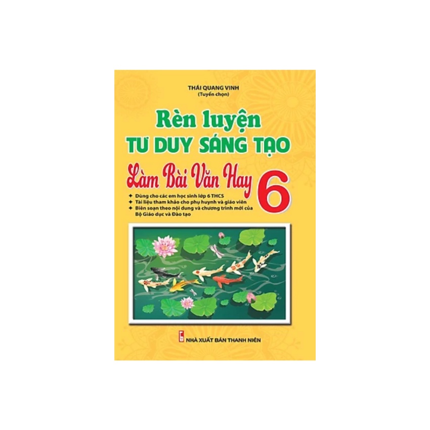 Sách - Rèn Luyện Tư Duy Sáng Tạo Làm Bài Văn Hay 6