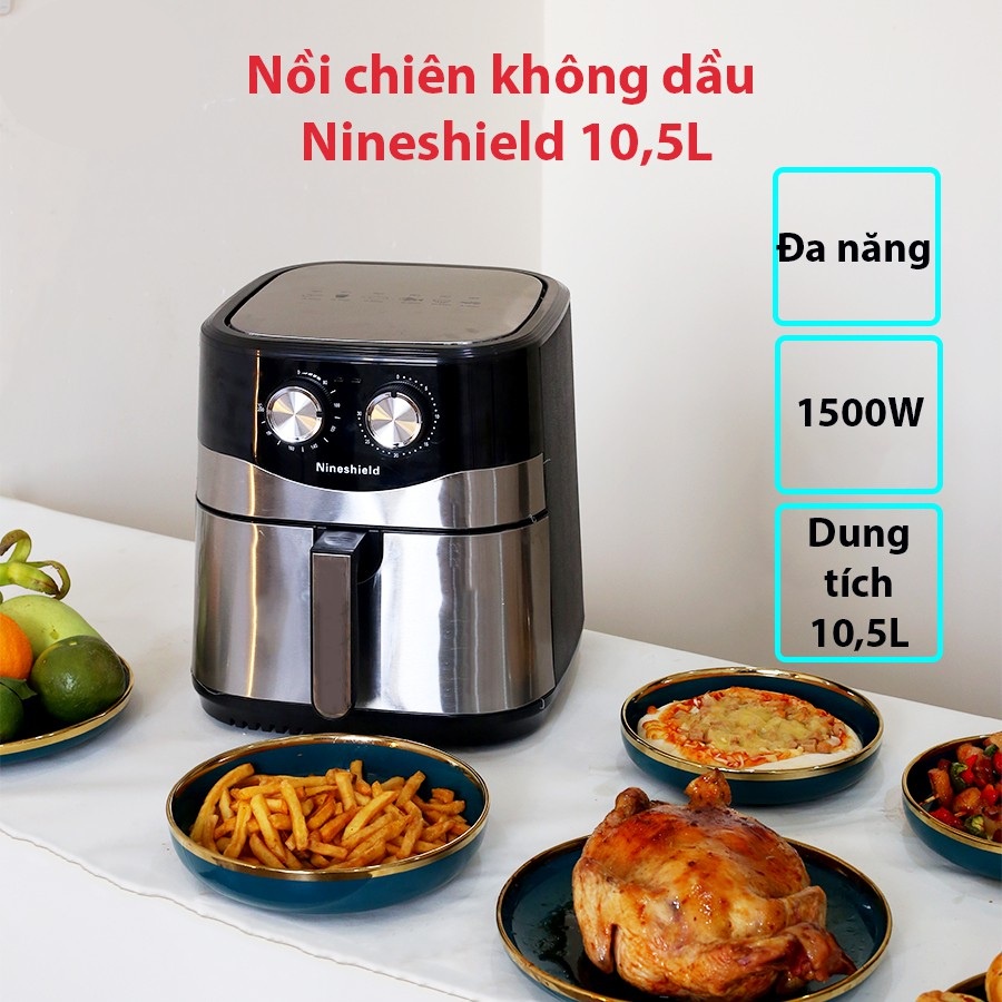 Nồi chiên không dầu Nineshield 8L, 10L,10.5L – Air Fryer - Dung tích khủng - Ngon Lành - Hạn chế dầu mỡ