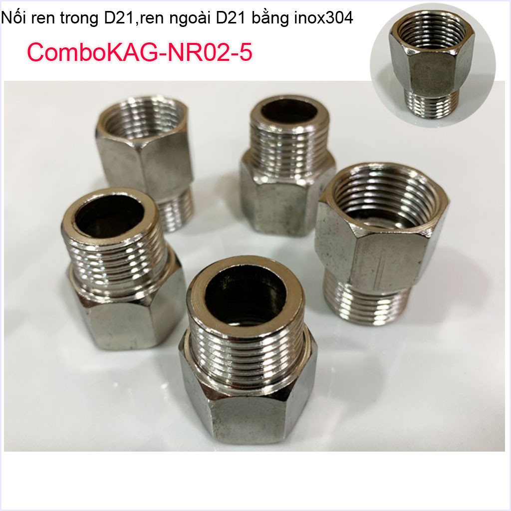 Combo 5 Nối ren trong ren ngoài D21 Nixcor KAG-NR01+5 , Đầu nối đổi ren KAG-NR02+5- Phụ kiện đổi ren Inox-Đồng (cà Rá)