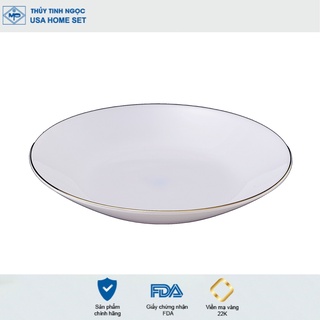 Đĩa tròn sâu viền vàng 22K màu trắng ngọc Thủy Tinh Ngọc USA Homeset cao cấp nhập khẩu chính hãng