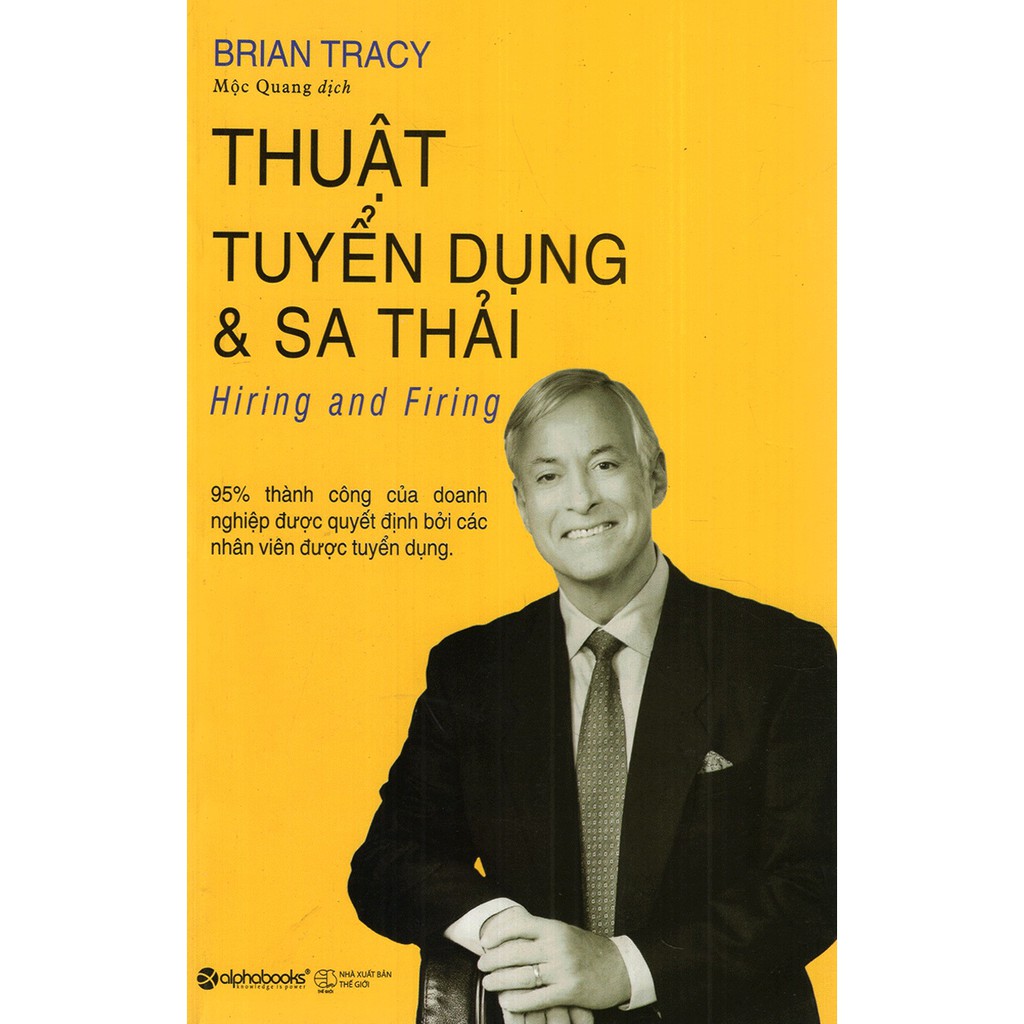 [ Sách ] Thuật Tuyển Dụng Và Sa Thải ( Tái Bản ) | BigBuy360 - bigbuy360.vn