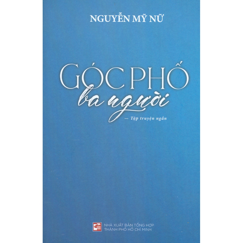 Sách - Góc Phố Ba Người (Tập Truyện Ngắn)