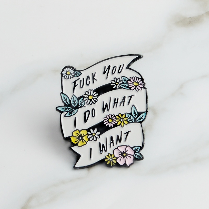 Huy hiệu cài áo in chữ I Do What I Want” cá tính