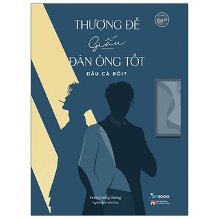 Sách - thượng đế giấu đàn ông tốt đâu cả rồi?