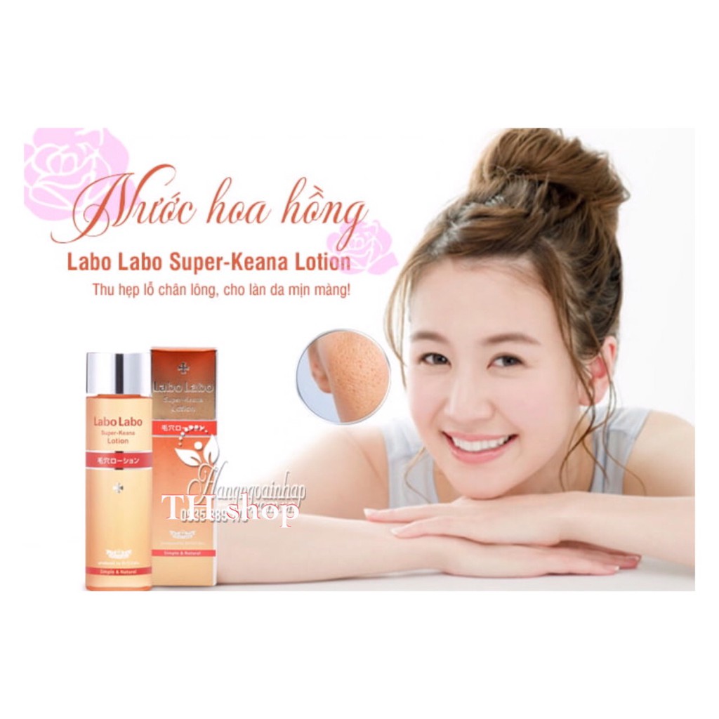 Nước hoa hồng Labo Labo Super Keana Lotion se khít lỗ chân lông giảm mụn đầu đen hiệu quả chính hãng Nhật Bản