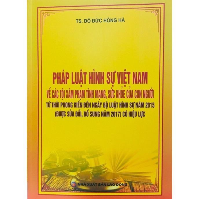 Sách Pháp Luật Hình Sự Việt Nam Về Các Tội Xâm Phạm Tính Mạng, Sức Khỏe Của Con Người