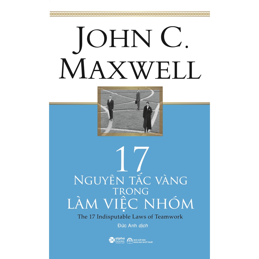 Sách - 17 Nguyên Tắc Vàng Trong Làm Việc Nhóm 109K