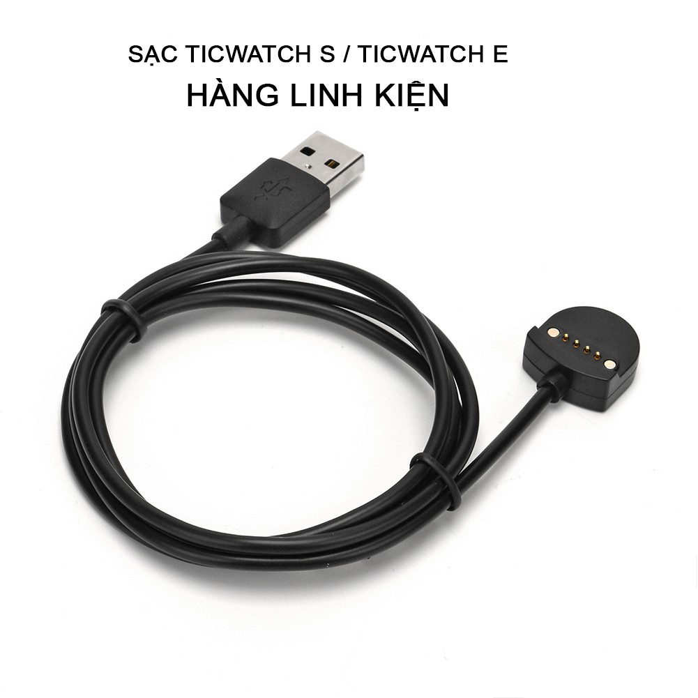 Cáp sạc đồng hồ Ticwatch E sạc Ticwatch S [Hàng Xịn chính hãng] - có bảo hành - Giao toàn quốc