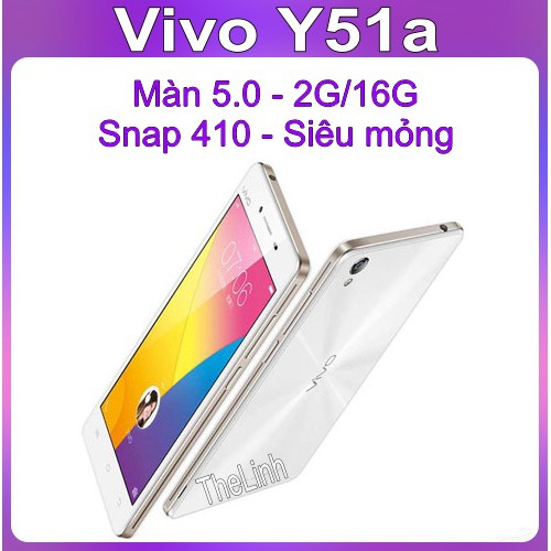 [Mã 77ELSALE hoàn 7% đơn 300K] Điện thoại Vivo Y51 2G/16G - Snap 410 Màn 5.0