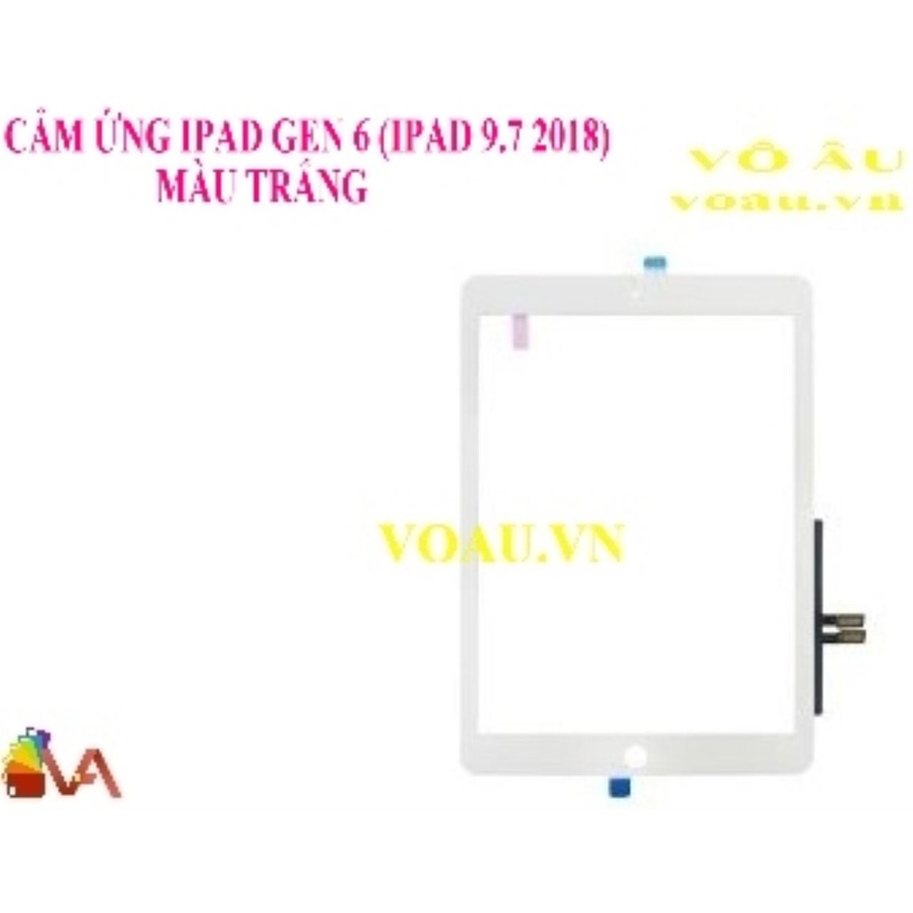 CẢM ỨNG IPAD GEN 6 (IPAD 9.7 2018) MÀU TRẮNG [chính hãng]