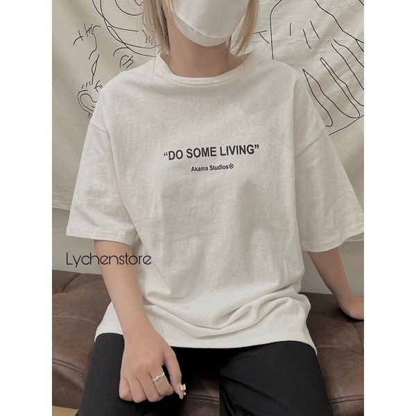 Áo thun chữ Do Some Living 3158