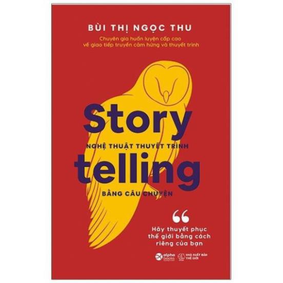 Sách - Storytelling - Nghệ thuật thuyết trình bằng câu chuyện [AlphaBooks]