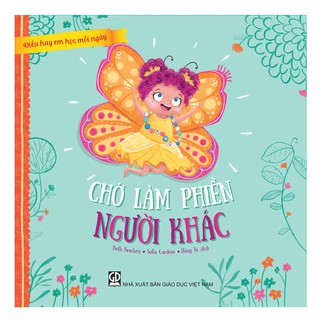 Sách - Chớ Làm Phiền Người Khác (Thuộc bộ Điều Hay Em Học Mỗi Ngày)