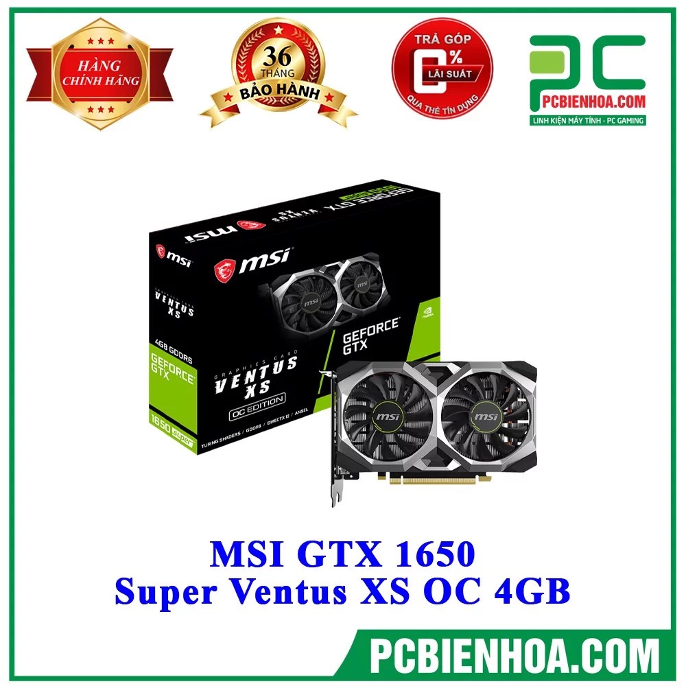 Card màn hình MSI GTX 1650 SUPER VENTUS XS OC 4GB