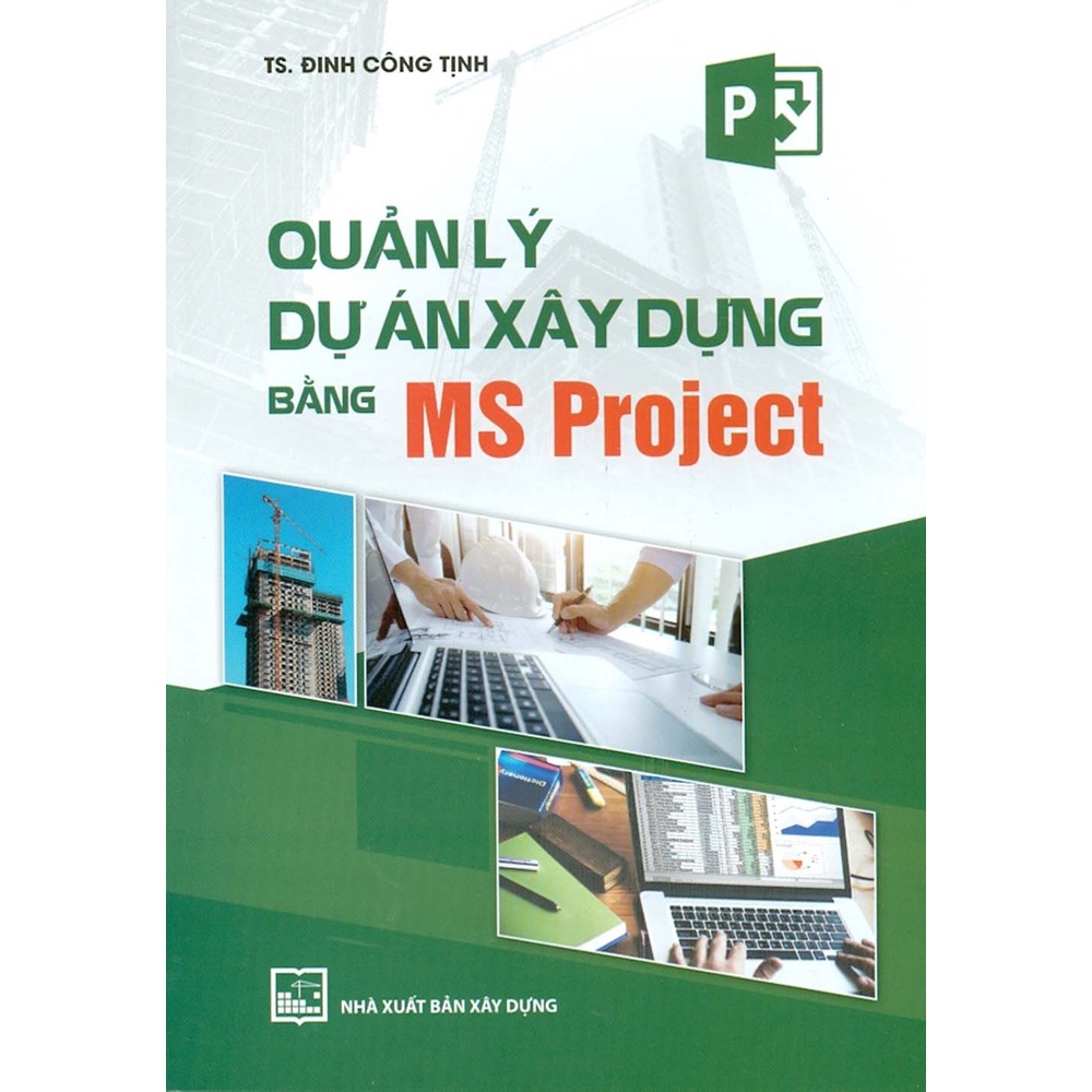 Sách - Quản Lý Dự Án Xây Dựng Bằng MS Project