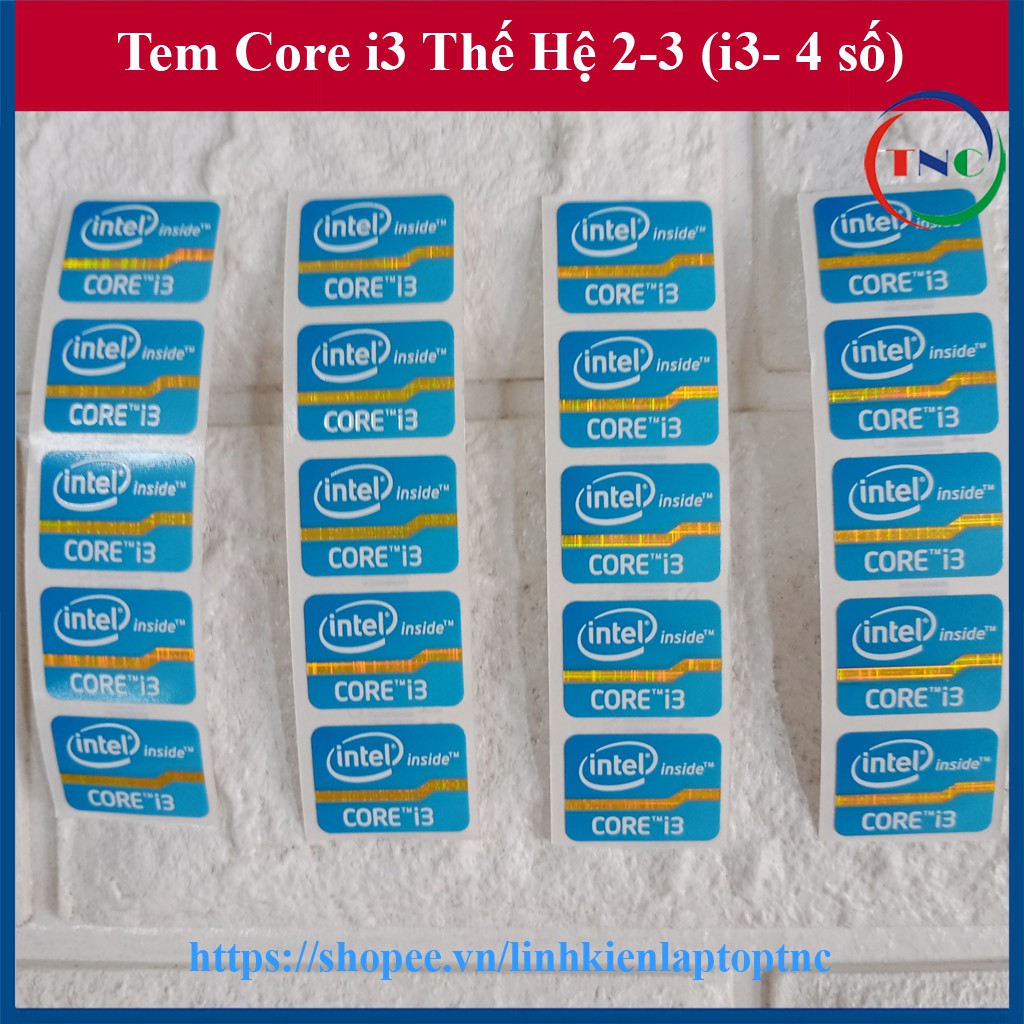 Tem Core i3 Thế Hệ 2 Tem Core i3 Thế Hệ 3 (Tem Core i3 Gen 2 / Tem Core i3 Gen 3) Thay Tem Máy Tính Tem Laptop Tem PC