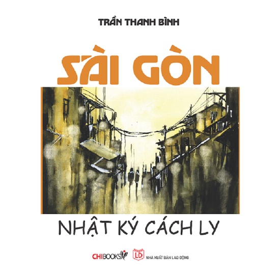 Sách: Sài Gòn nhật ký cách ly_Nói tới những ngày cách ly tại SG