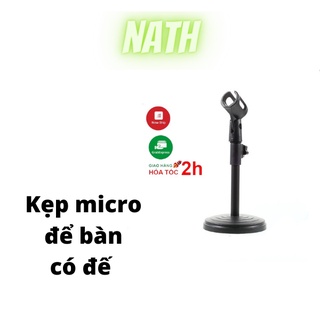 Kẹp micro để bàn chân đế micro tăng giảm chiều cao