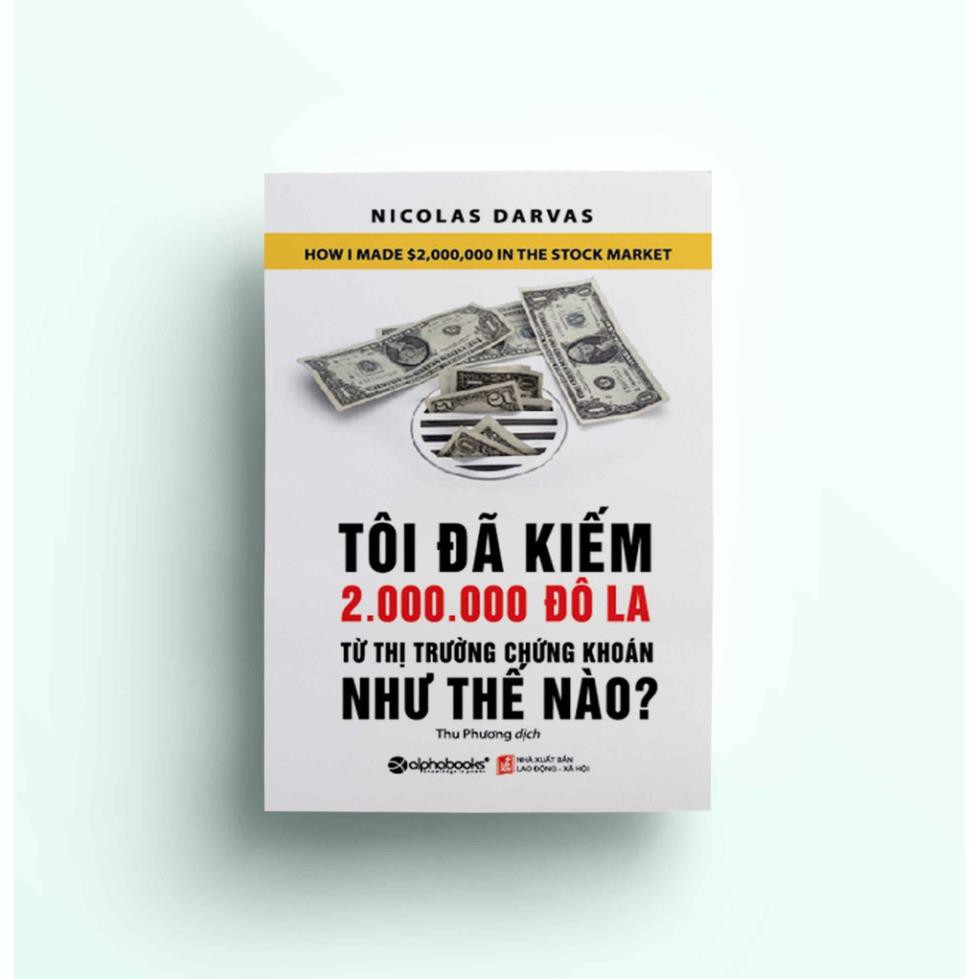 Sách - Tôi đã kiếm 2.000.000 đô la từ thị trường chứng khoán như thế nào? [AlphaBooks] | BigBuy360 - bigbuy360.vn