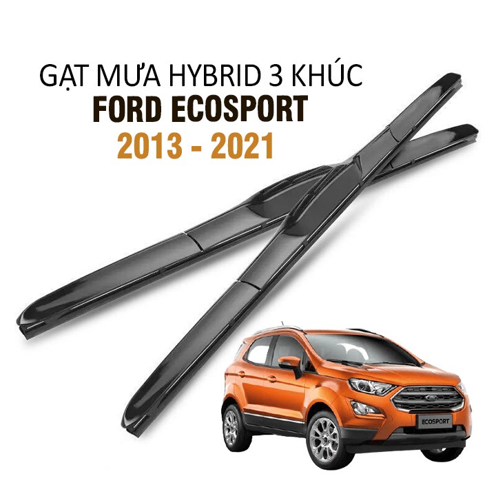 Gạt Mưa Xe Ford Ecosport Hybrid 3 Khúc Lưỡi Silicone Cao Cấp Chính Hãng