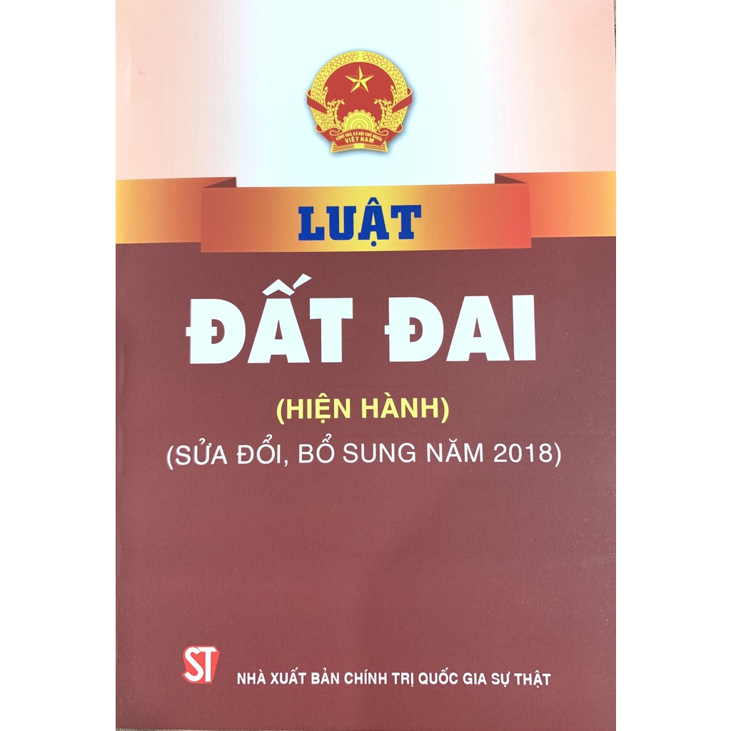 Sách-Luật Đất Đai (Hiện Hành) (Sửa Đổi,Bổ Sung Năm 2018)