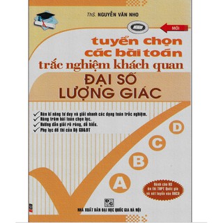 Tuyển Chọn Các Bài Toán Trắc Nghiệm Khách Quan Đại Số - Lượng Giác