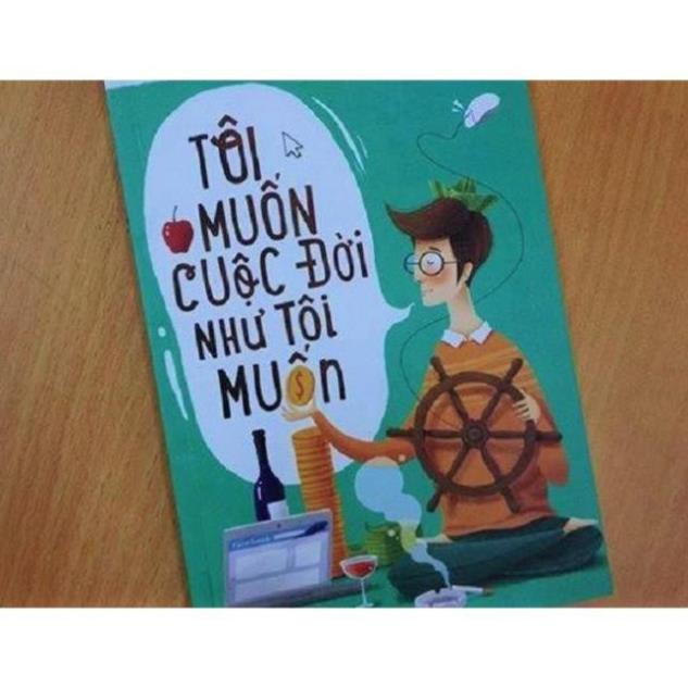 Sách - Tôi Muốn Cuộc Đời Như Tôi Muốn ( Tái Bản 2022 )