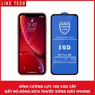 Kính cường lực iPhone 10D full màn hình đầy đủ phiên bản iphone 6 6s 7 8 6 plus 6s plus 7 Plus 8 Plus X Xr XsMax