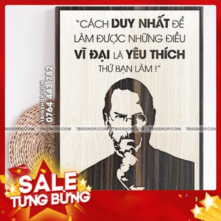 [Cách duy nhất để làm được những điều vĩ đại là yêu thích nhữn thứ bạn làm] - Tranh tạo động lực