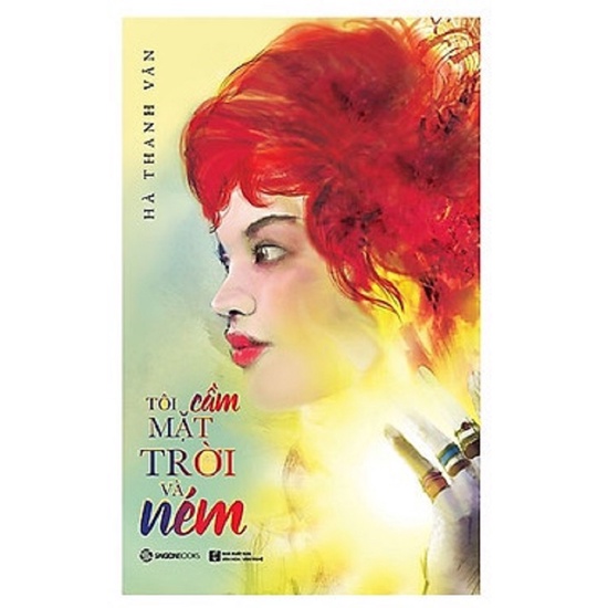 Sách - Tôi Cầm Mặt Trời Và Ném