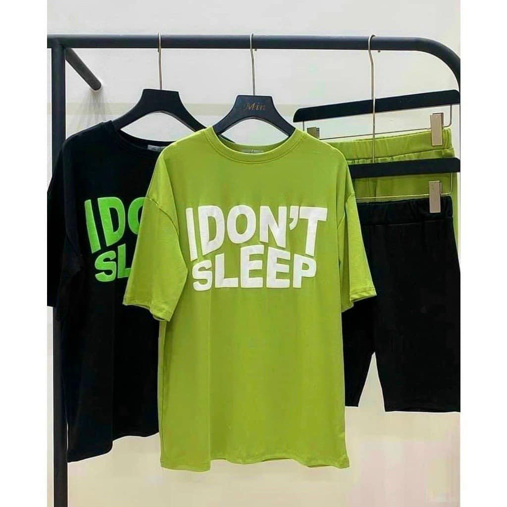 Đồ bộ nữ bộ I Dont sleep áo phông from rộng phối quần ngố chất cotton 4 chiều mềm mịn thấm hút