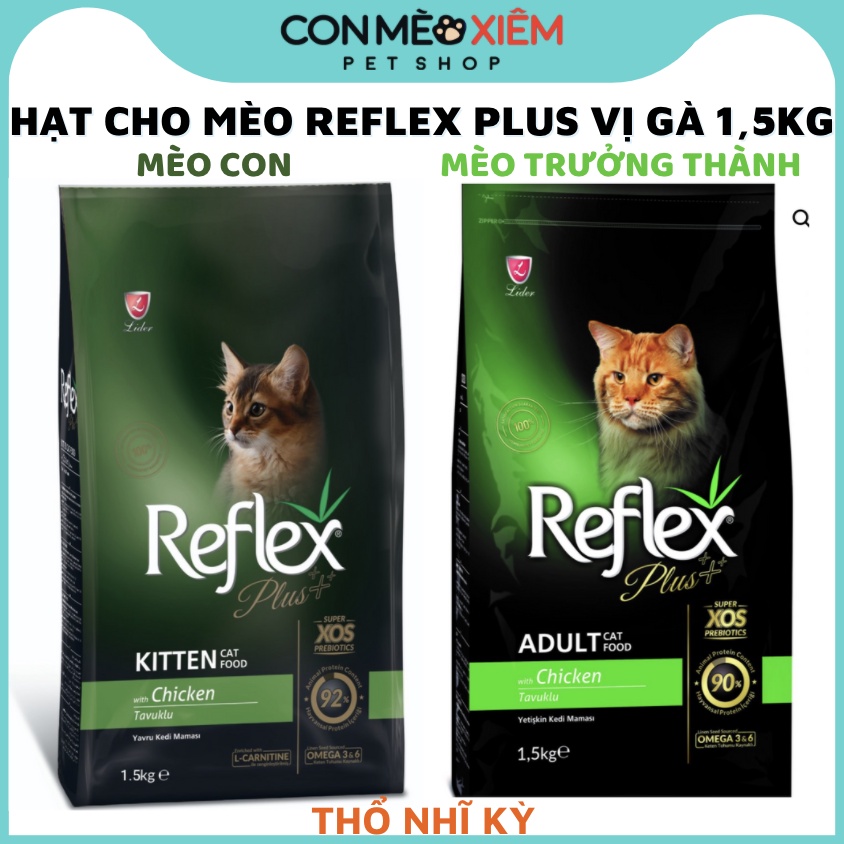 Hạt cho mèo Reflex plus 1.5kg vị gà, thức ăn khô Thổ Nhĩ Kỳ cho mèo con lớn Con Mèo Xiêm