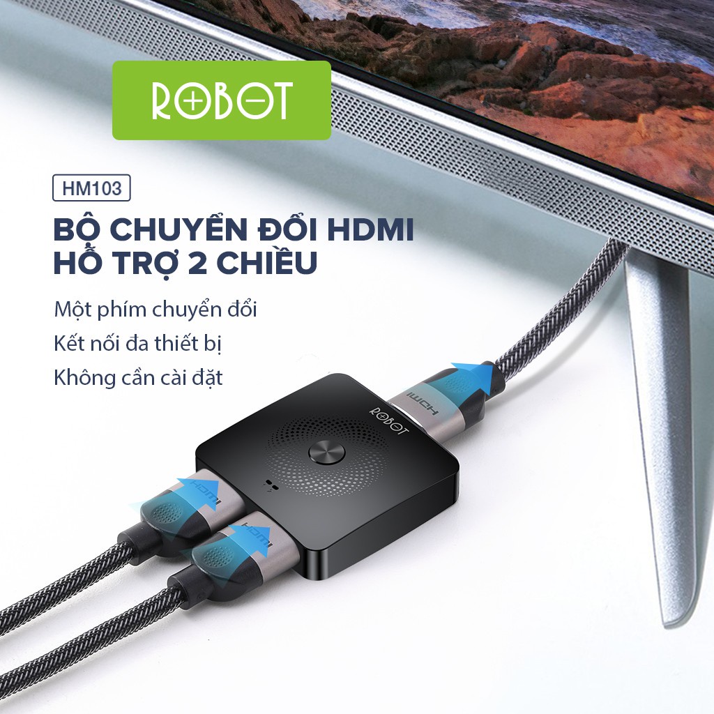 HUB Chuyển Đổi HDMI Switch Splitter Hỗ Trợ Hai Chiều ROBOT HM103 Hàng Chính Hãng Bảo Hành 12 Tháng 1 Đổi 1