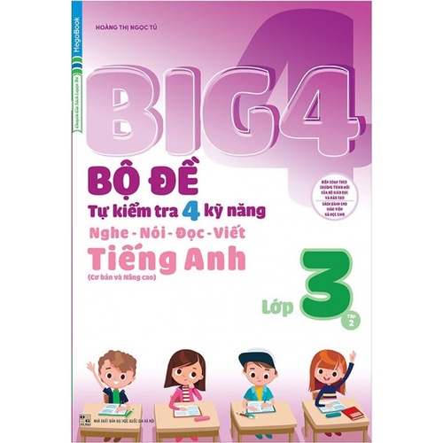 Sách BIG 4 Bộ đề tự kiểm tra 4 kỹ năng Nghe Nói Đọc Viết Cơ bản và Nâng Cao Tiếng Anh Lớp 3 tập 2 MEGATH9515