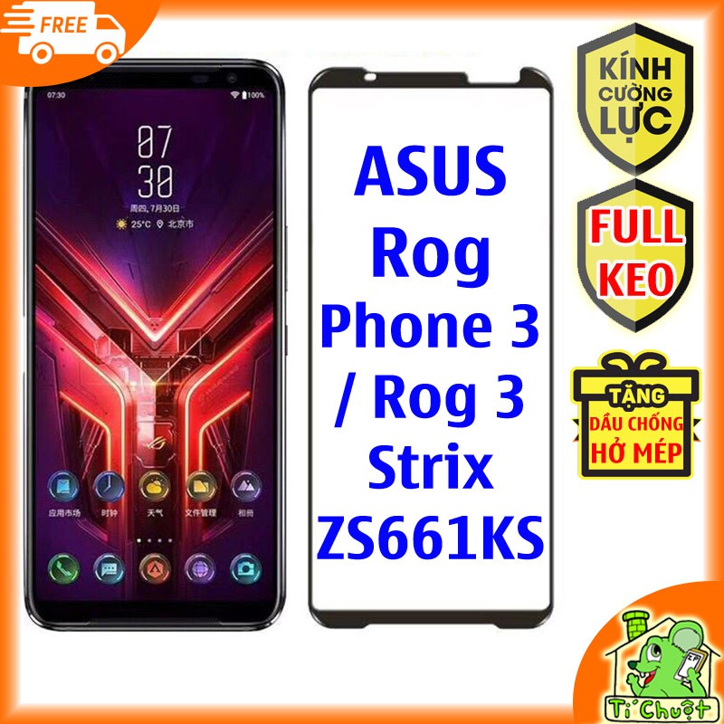 [FULL KEO] Kính Cường Lực Asus Rog Phone 3 ZS661KS/ Rog 3 Strix FULL Màn