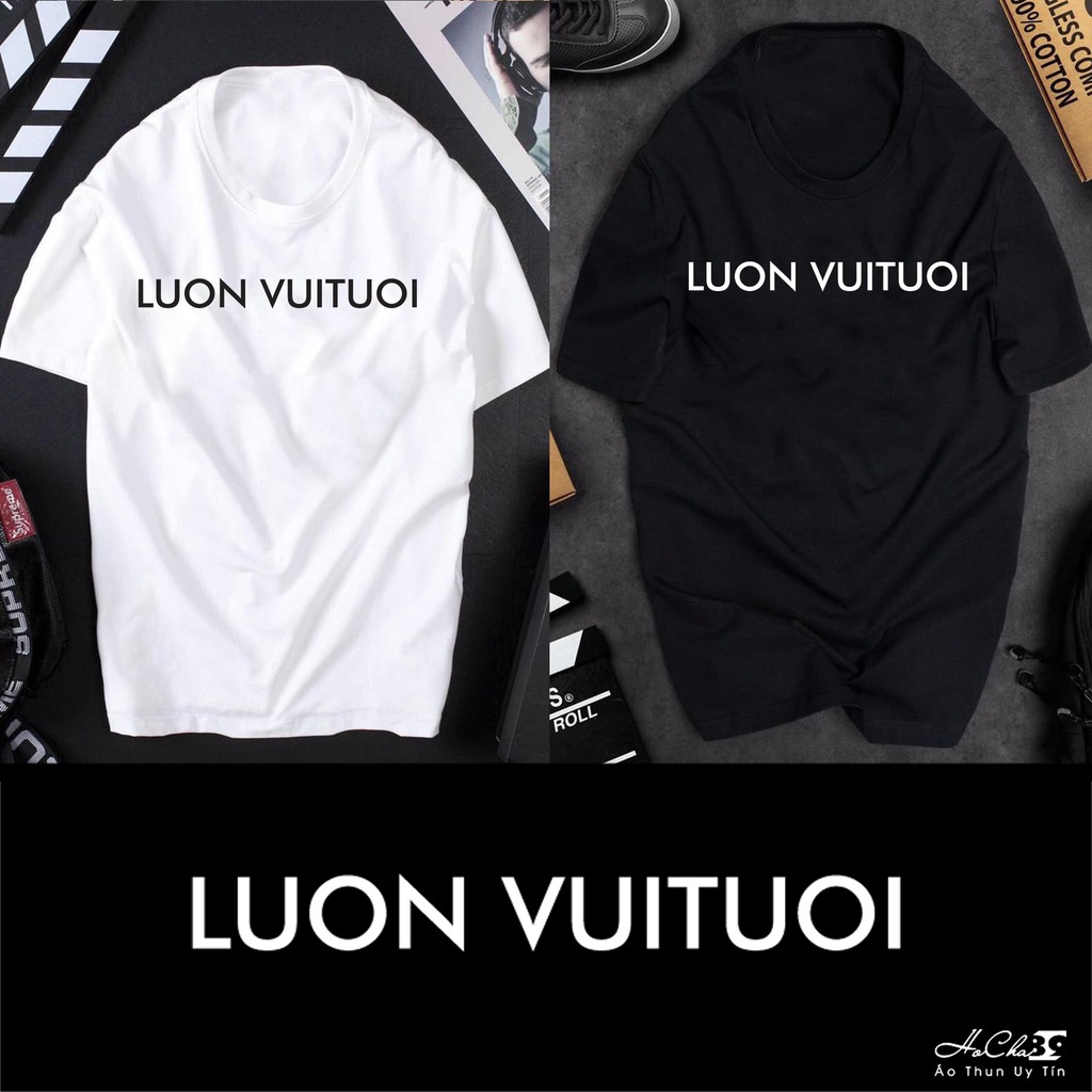 Áo thun LUON VUITUOI Cao Cấp - Vải Cotton 4c Siêu Mềm Mịn (Không đúng Cotton đền tiền tặng áo - Hình Thật)