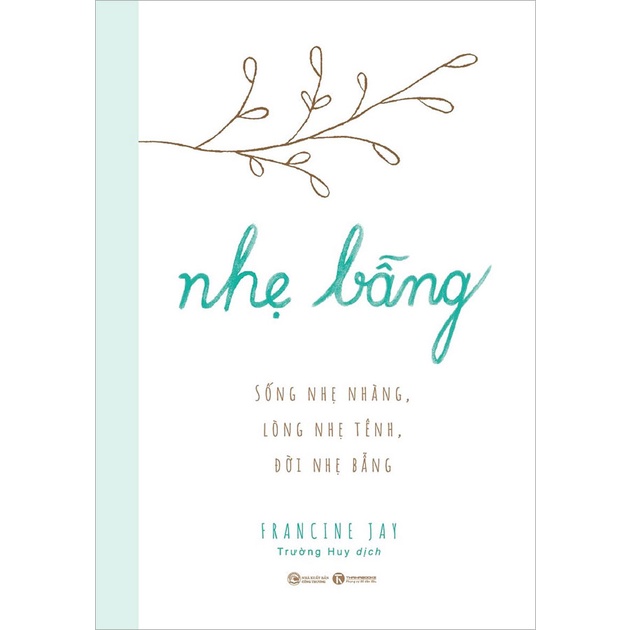 Sách - Nhẹ bẫng – Sống nhẹ nhàng, lòng nhẹ tênh, đời nhẹ bẫng - Tác giả : Francine Jay Tặng Bookmark