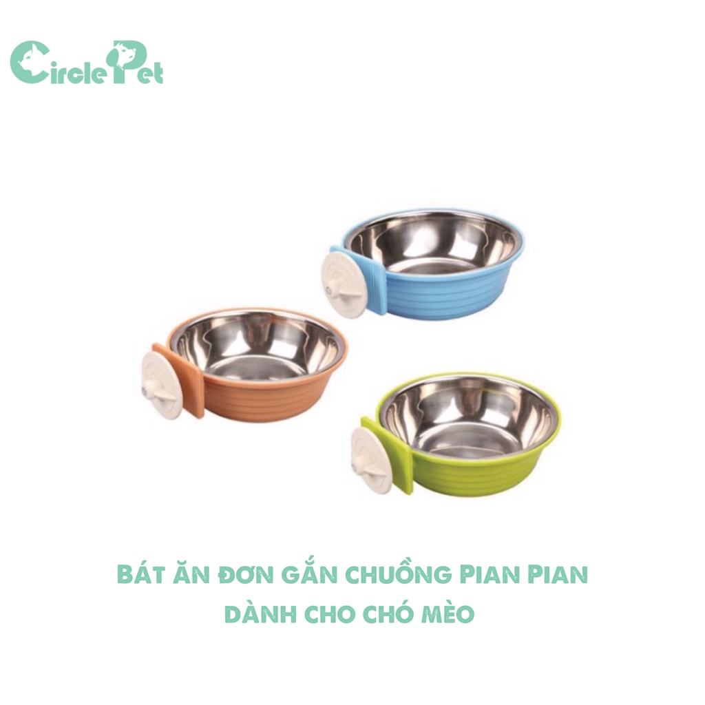 Bát Ăn Gắn Chuồng Pian Pian Dành Cho Chó Mèo Chất Liệu Nhựa Cao Cấp Và Inox Không Gỉ  - Circle Pet