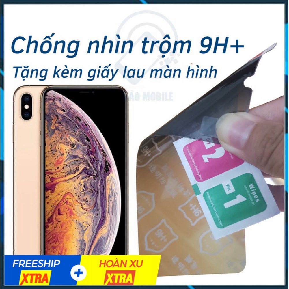 Dán chống nhìn trộm iphone X, XR, XS, XS Max - Dán cường lực dẻo nano 9H+
