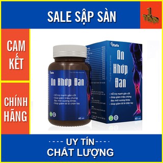 Viên uống An Khớp Đan – Giảm đau xương khớp, mạnh gân cốt – Hộp 40 viên – Top1pharmacy