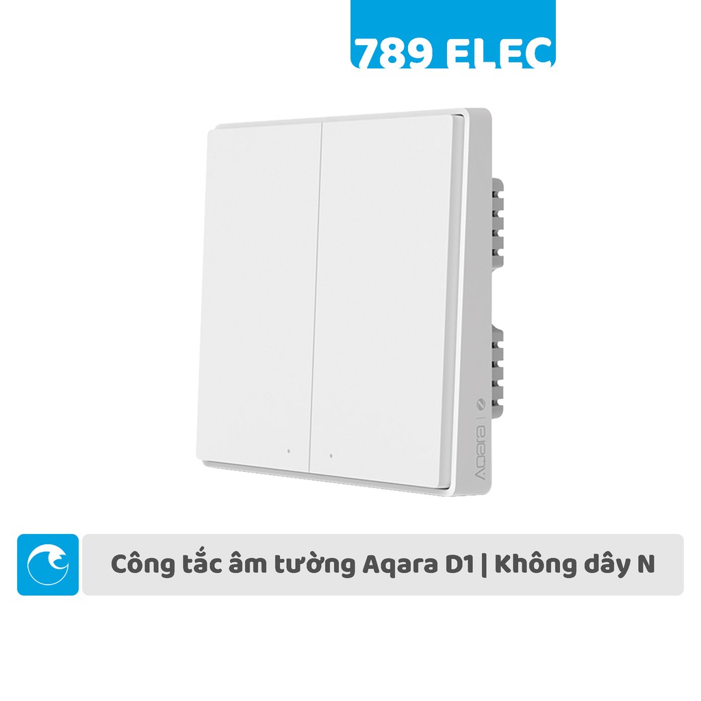 Công tắc thông minh âm tường Aqara D1 Zigbee - Không dây N - Hai nút nhấn