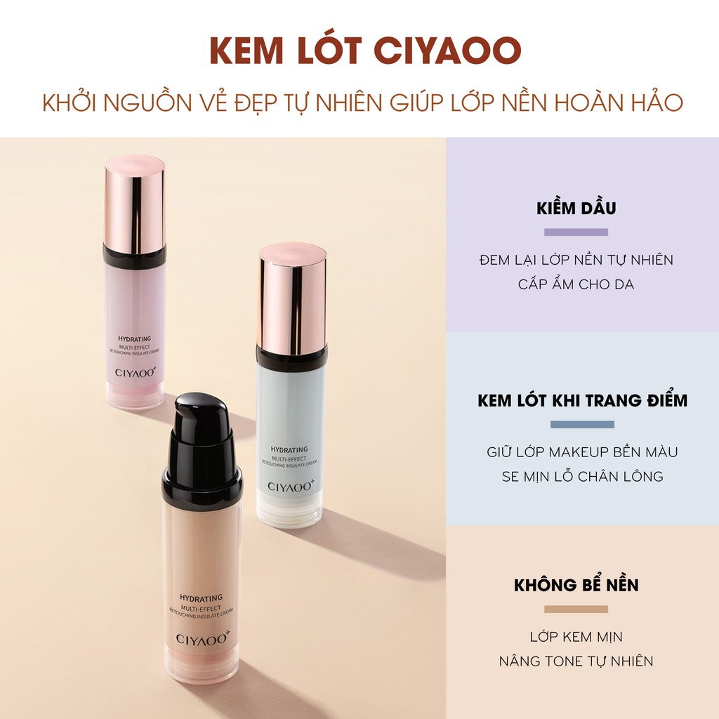 Kem Lót Kiềm Dầu, Dưỡng Ẩm & Làm Đều Màu Da CIYAOO Multi – Effect Hydrating Makeup Base Cream 30G